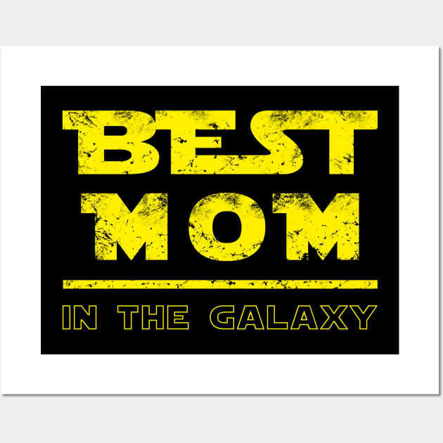 Best Mom in the Galaxy Wall Art by Scar